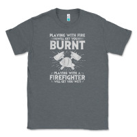 Charcoal Heather playing with fire will get you burnt fireman firefighter fun Classic Tee - linhVisuals