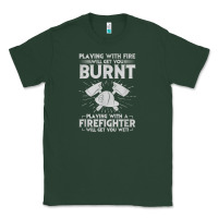 Sports Green playing with fire will get you burnt fireman firefighter fun Classic Tee - linhVisuals