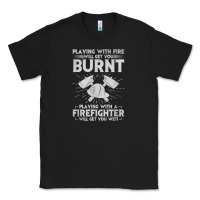 Black playing with fire will get you burnt fireman firefighter fun Classic Tee - linhVisuals