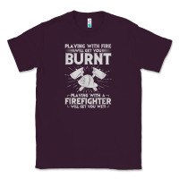 Plum playing with fire will get you burnt fireman firefighter fun Classic Tee - linhVisuals