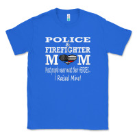 True Royal police & firefighter mom, i raised mine fireman mothers day Classic Tee - linhVisuals