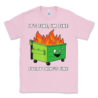 Bubblegum Pink dumpster fire its fine im fine Classic Tee - linhVisuals