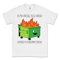 White dumpster fire its fine im fine Classic Tee - linhVisuals