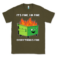 Army Green dumpster fire its fine im fine Classic Tee - linhVisuals