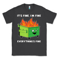 Smoke dumpster fire its fine im fine Classic Tee - linhVisuals
