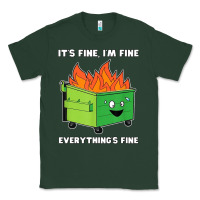 Sports Green dumpster fire its fine im fine Classic Tee - linhVisuals
