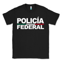 Mexico Policia Federal Mexican Police Law Enforcement Classic Tee | Teevron