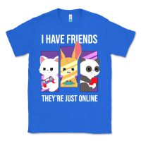 True Royal i have friends they are just online Classic Tee - linhVisuals