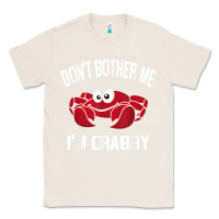Natural don't bother me i'm crabby Classic Tee - linhVisuals