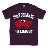 Plum don't bother me i'm crabby Classic Tee - linhVisuals