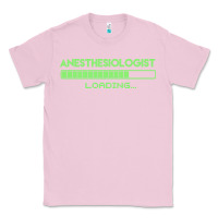 Anesthesiologist T  Shirt Anesthesiologist Loading... T  Shirt Classic Tee | Teevron
