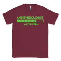 Burgundy anesthesiologist t  shirt anesthesiologist loading... t  shirt Classic Tee - linhVisuals