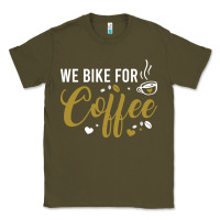 Army Green we bike for coffee t shirt Classic Tee - linhVisuals