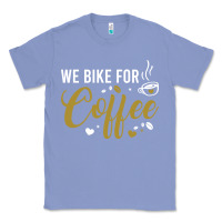 Colony Blue we bike for coffee t shirt Classic Tee - linhVisuals
