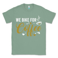 Sage we bike for coffee t shirt Classic Tee - linhVisuals