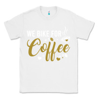 White we bike for coffee t shirt Classic Tee - linhVisuals