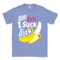 Colony Blue sorry girls i suck dick Banana Classic Tee - linhVisuals