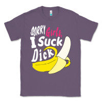 Lavender sorry girls i suck dick Banana Classic Tee - linhVisuals