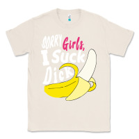 Natural sorry girls i suck dick Banana Classic Tee - linhVisuals