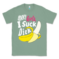 Sage sorry girls i suck dick Banana Classic Tee - linhVisuals