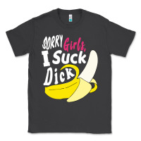 Smoke sorry girls i suck dick Banana Classic Tee - linhVisuals