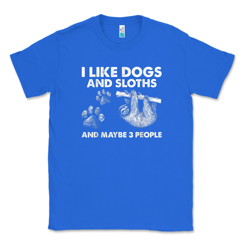 I Like Dogs And Sloths And Maybe 3 People Funny Animals Classic Tee by linhVisuals | Teevron