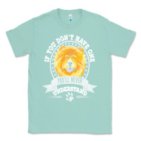 Seafoam chow chow gift t  shirt if you don't have one you'll never understand Classic Tee - linhVisuals