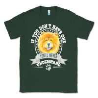Sports Green chow chow gift t  shirt if you don't have one you'll never understand Classic Tee - linhVisuals