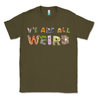 Army Green we are all weird Classic Tee - linhVisuals