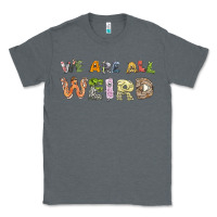 Charcoal Heather we are all weird Classic Tee - linhVisuals