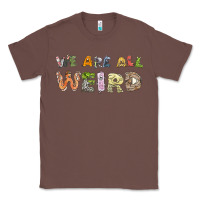Chestnut we are all weird Classic Tee - linhVisuals