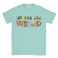 Seafoam we are all weird Classic Tee - linhVisuals