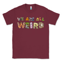 Burgundy we are all weird Classic Tee - linhVisuals