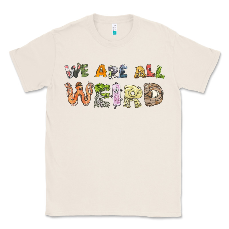 We Are All Weird Classic Tee by linhVisuals | Teevron
