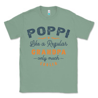 Sage Mens Poppi Like a Regular Grandpa Funny Fathers Day Classic Tee - linhVisuals