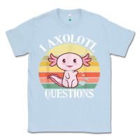 Dusty Blue i axolotl questions funny axolotl costume for axolotl lovers t shirt Classic Tee - linhVisuals