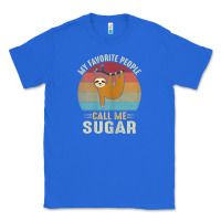True Royal womens my favorite people call me sugar cute sloth lover grandma Classic Tee - linhVisuals