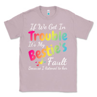 Lilac if we get in trouble it's my bestie's fault i listened her t shirt Classic Tee - linhVisuals
