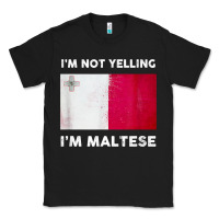 Black i'm not yelling i'm maltese shirt  malta flag t shirt Classic Tee - linhVisuals