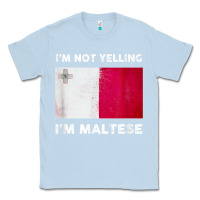 Dusty Blue i'm not yelling i'm maltese shirt  malta flag t shirt Classic Tee - linhVisuals