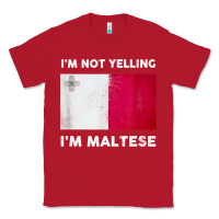 I'm Not Yelling I'm Maltese Shirt  Malta Flag T Shirt Classic Tee | Teevron