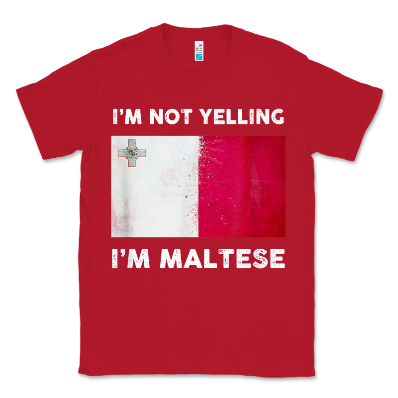 I'm Not Yelling I'm Maltese Shirt  Malta Flag T Shirt Classic Tee by linhVisuals | Teevron