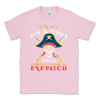 Bubblegum Pink it's all fun & games until someone needs an eyepatch pirate t shirt Classic Tee - linhVisuals