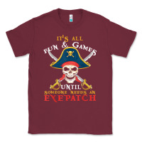 Burgundy it's all fun & games until someone needs an eyepatch pirate t shirt Classic Tee - linhVisuals