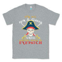 Heather Grey it's all fun & games until someone needs an eyepatch pirate t shirt Classic Tee - linhVisuals