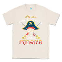 Natural it's all fun & games until someone needs an eyepatch pirate t shirt Classic Tee - linhVisuals