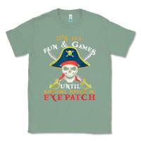 Sage it's all fun & games until someone needs an eyepatch pirate t shirt Classic Tee - linhVisuals