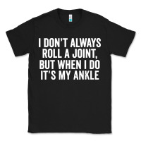 Black i dont always roll a joint but when i do Classic Tee - linhVisuals