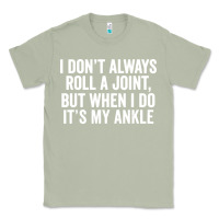 Matcha i dont always roll a joint but when i do Classic Tee - linhVisuals