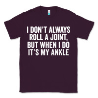 Plum i dont always roll a joint but when i do Classic Tee - linhVisuals